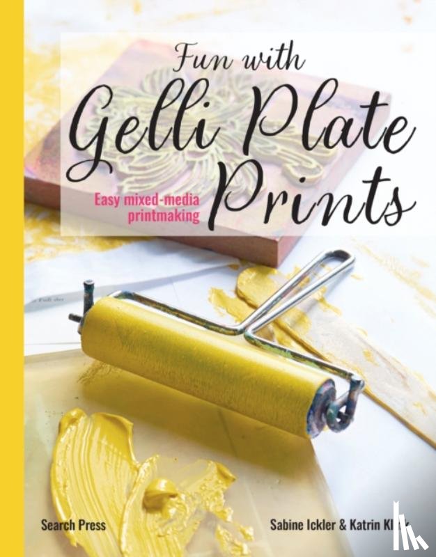 Ickler, Sabine, Klink, Katrin - Fun with Gelli Plate Prints