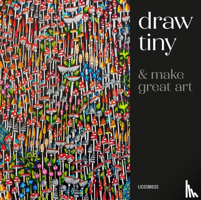 Tjalsma-Pogorzelec, Anna - Draw Tiny & Make Great Art