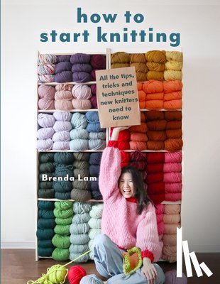 Lam, Brenda - How to Start Knitting