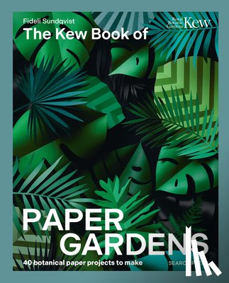 Sundqvist, Fideli - The Kew Book of Paper Gardens