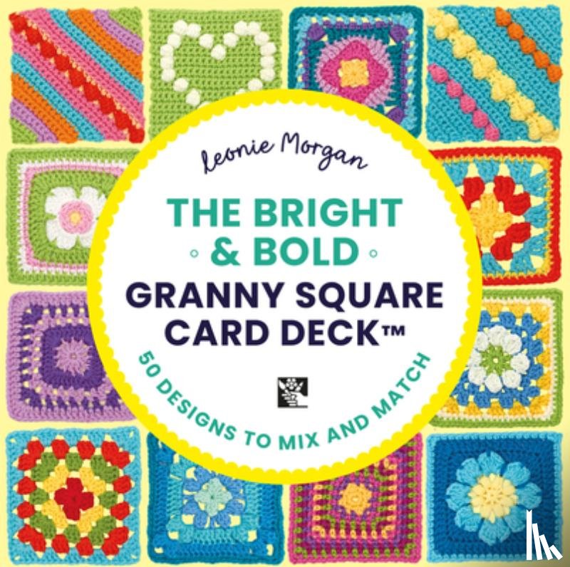 Morgan, Leonie - The Bright and Bold Granny Square Card Deck: - 50 Mix and Match Designs