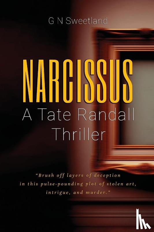 Sweetland, G N - Narcissus: A Tate Randall Thriller