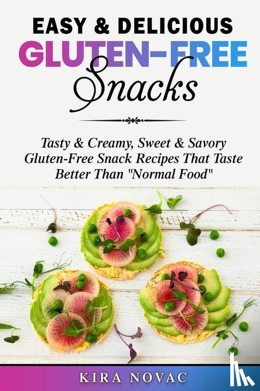 Novac, Kira - Easy & Delicious Gluten-Free Snacks