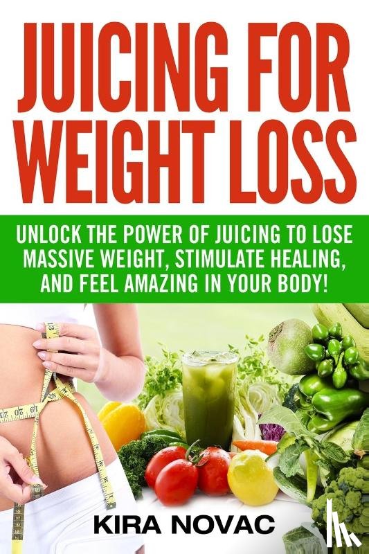 Novac, Kira - Juicing for Weight Loss
