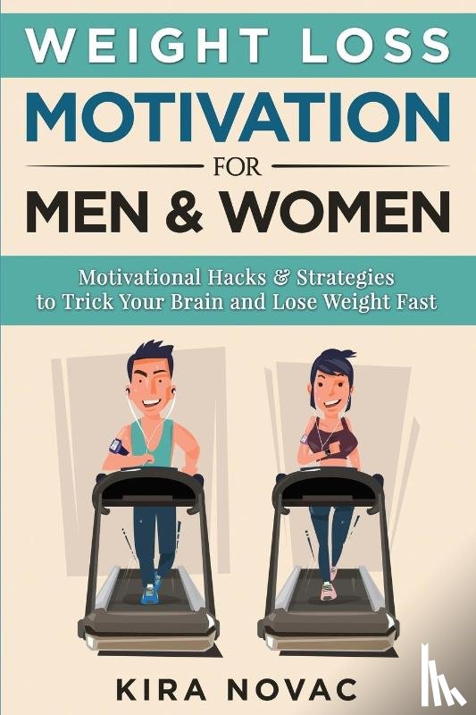 Novac, Kira - Weight Loss Motivation for Men and Women