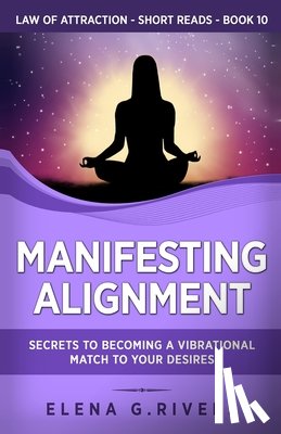 Rivers, Elena G. - Manifesting Alignment