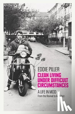 Piller, Eddie - Clean Living Under Difficult Circumstances