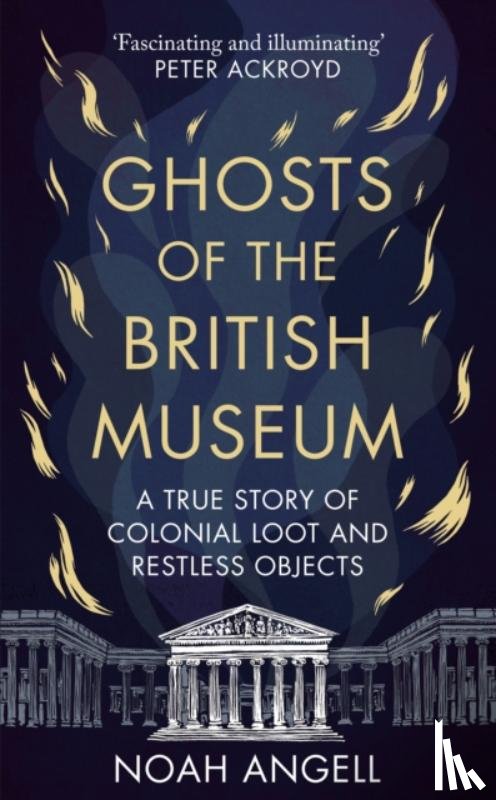 Angell, Noah - Ghosts of the British Museum
