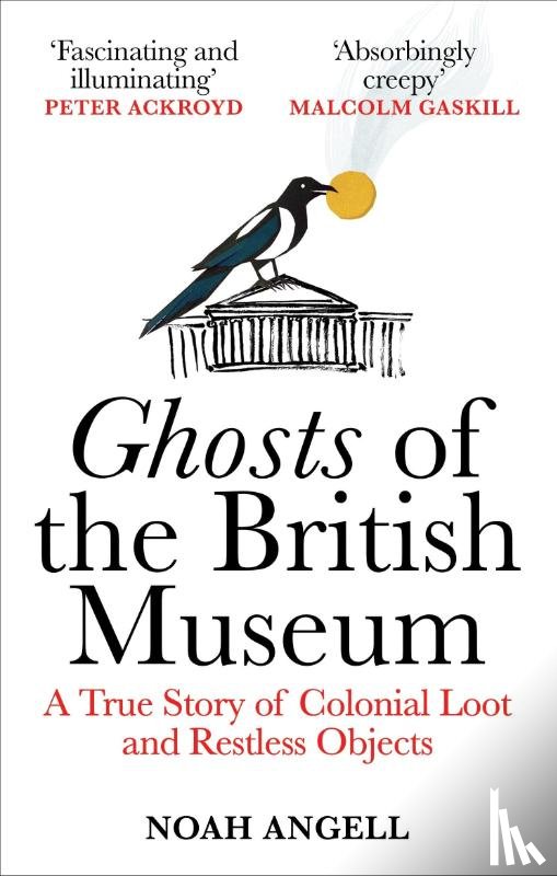 Angell, Noah - Ghosts of the British Museum