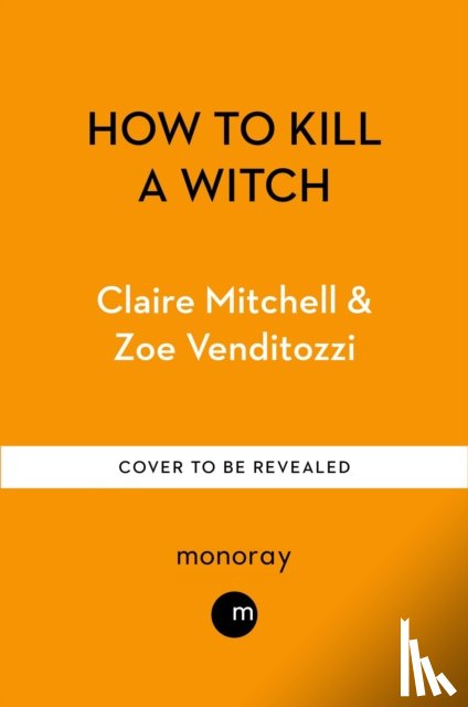 Mitchell, Claire, Venditozzi, Zoe - HOW TO KILL A WITCH