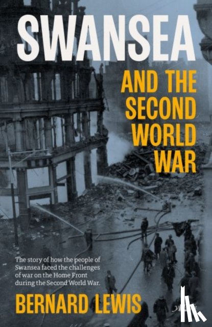 Lewis, Bernard - Swansea and the Second World War