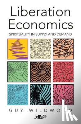 Wildwood, Guy - Liberation Economics - Spirituality in Supply and Demand