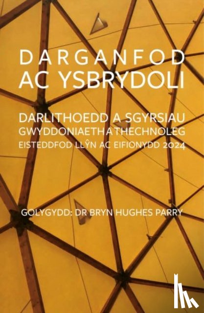 Lolfa, Y - Darganfod ac Ysbrydoli - Darlithoedd a Sgyrsiau Gwyddoniaeth a Thechnoleg Eisteddfod Llyn ac Eifiony