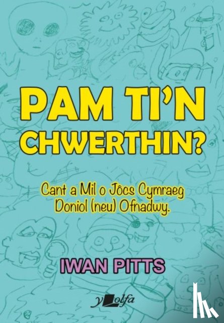 Pitts, Iwan - Pam ti'n chwerthin? - Cant a Mil o Jocs Cymraeg Doniol (neu) Ofnadwy