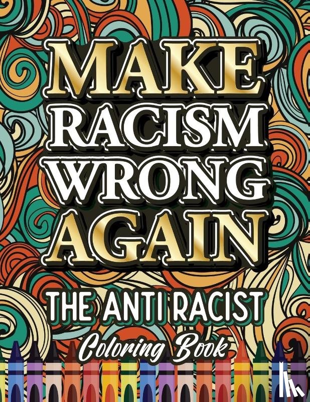 Crown, Ariadna - Make Racism Wrong Again