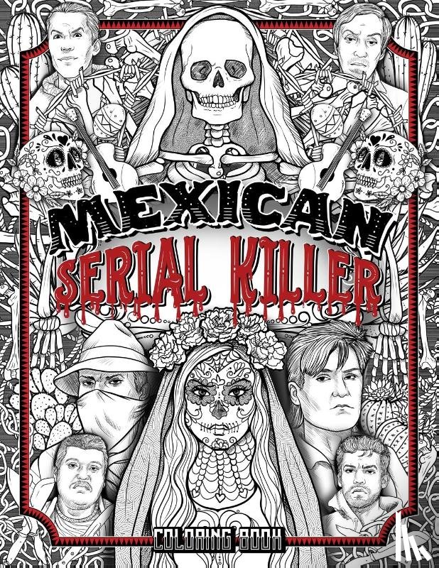 Berry, Brian - Mexican Serial Killer Coloring Book