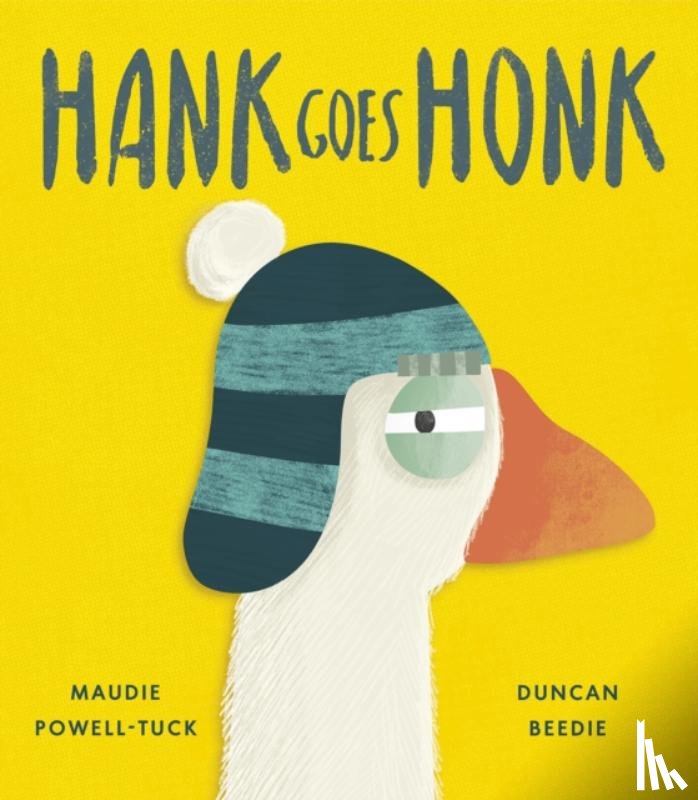 Powell-Tuck, Maudie (Commissioning Editor - Little Tiger Picture Books) - Hank Goes Honk