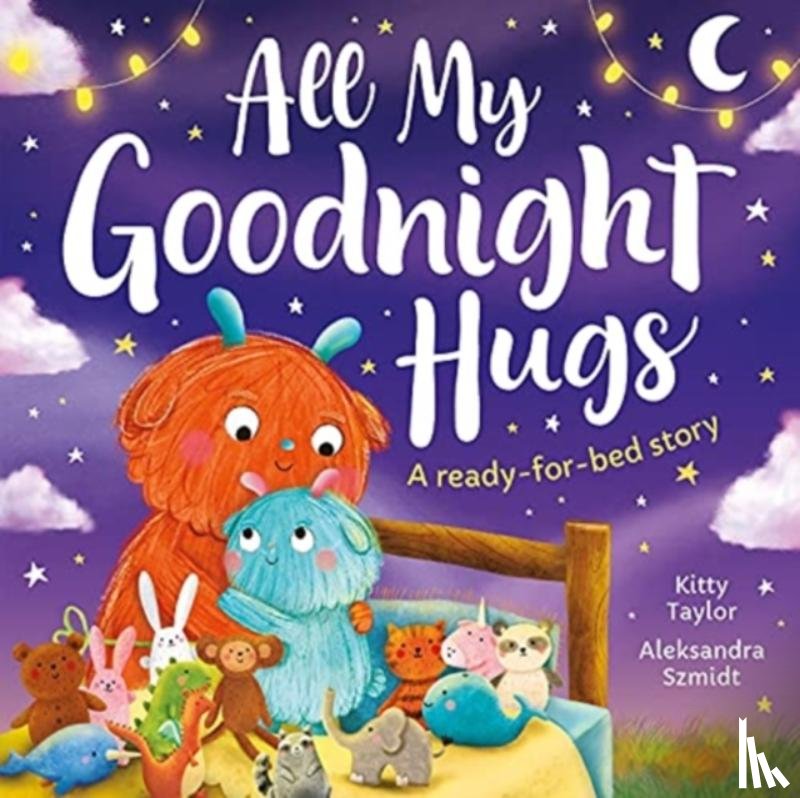 Taylor, Kitty - All My Goodnight Hugs - A ready-for-bed story