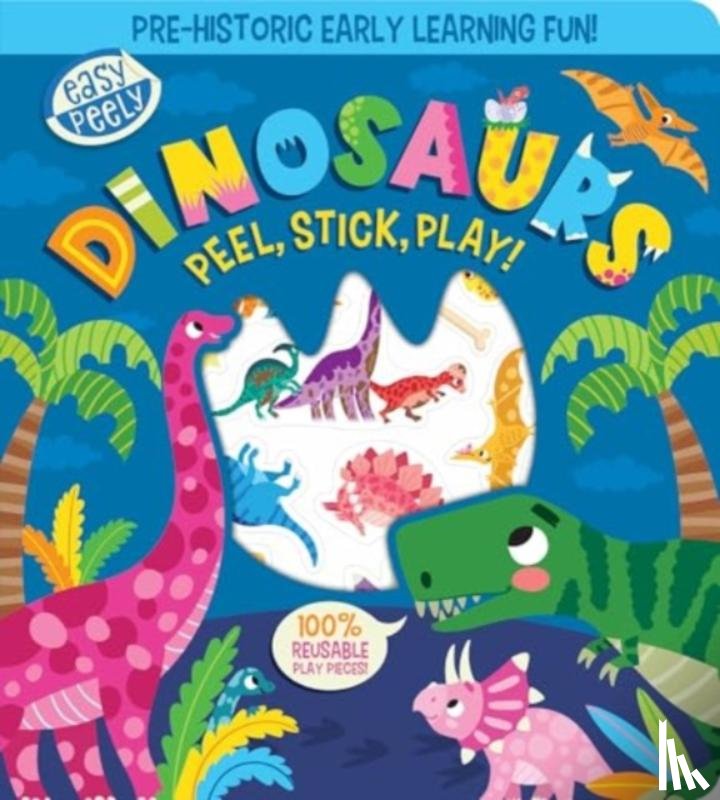 Hall, Holly - Easy Peely Dinosaurs - Peel, Stick, Play!