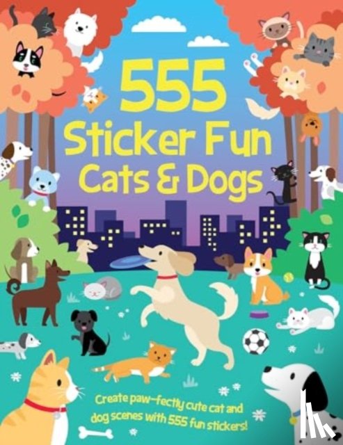 Graham, Oakley - 555 Sticker Fun - Cats & Dogs Activity Book