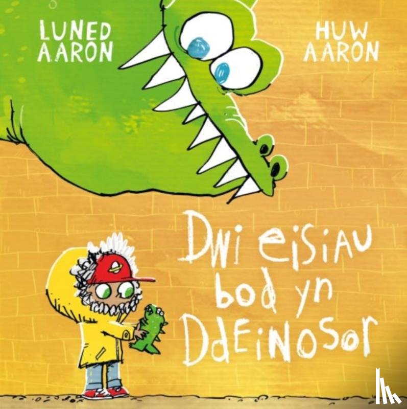 Aaron, Luned - Dwi Eisiau Bod yn Ddeinosor