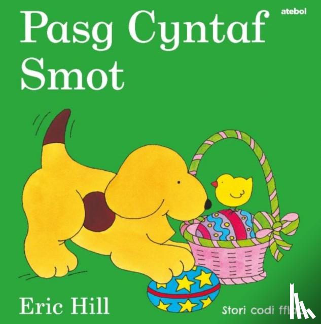 Hill, Eric - Cyfres Smot: Pasg Cyntaf Smot