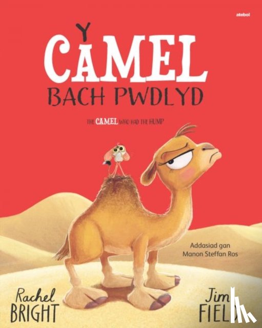 Bright, Rachel - Y Camel Bach Pwdlyd / The Camel who had the hump