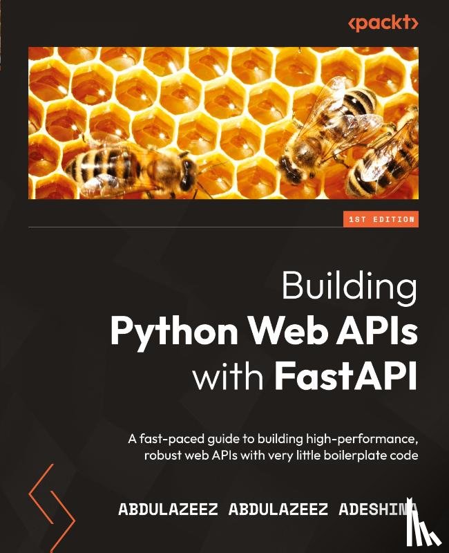 Adeshina, Abdulazeez Abdulazeez - Building Python Web APIs with FastAPI
