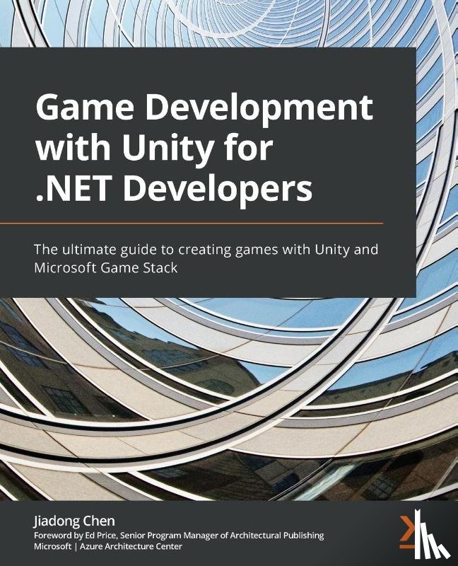 Chen, Jiadong, Price, Ed - Game Development with Unity for .NET Developers