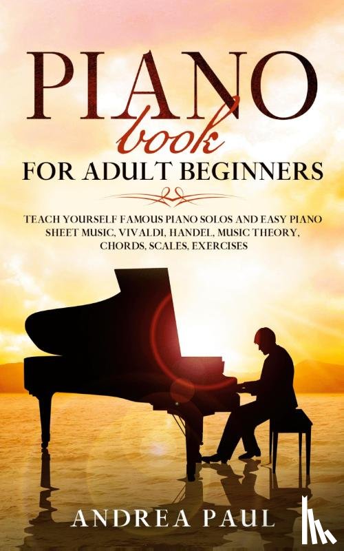 Paul, Andrea - Piano Book for Adult Beginners