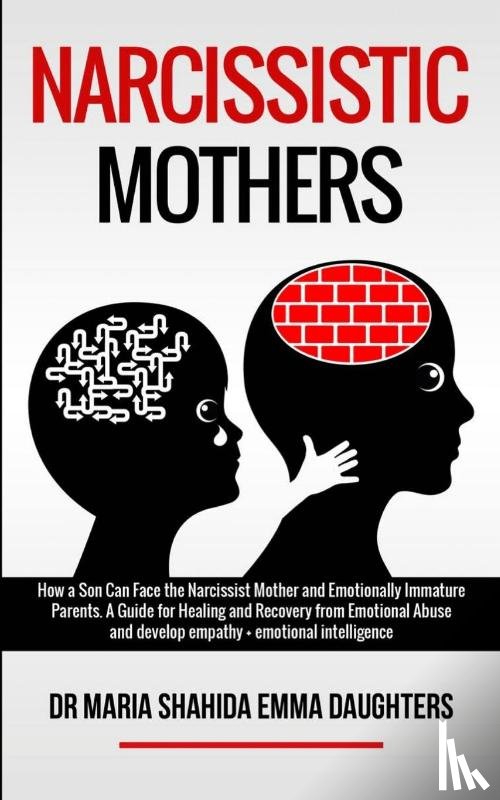 Emma Daughters, Dr Maria Shahida - Narcissistic Mothers