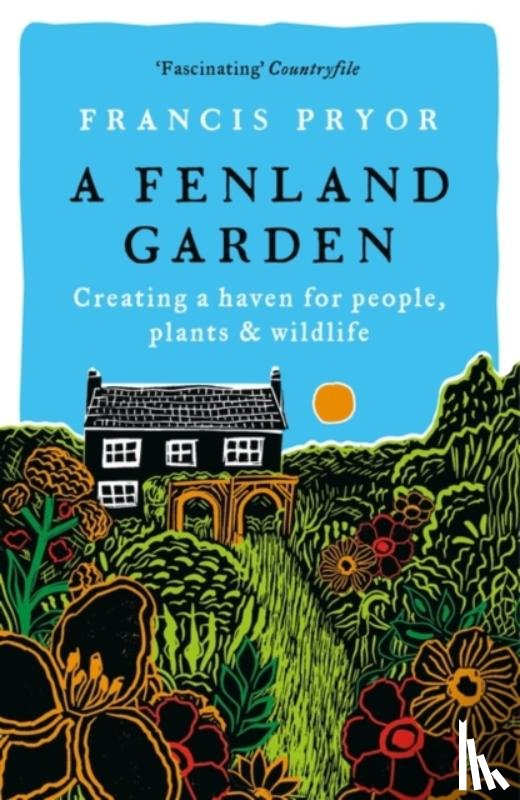 Pryor, Francis - A Fenland Garden