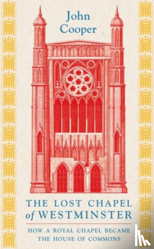 Cooper, John - The Lost Chapel of Westminster
