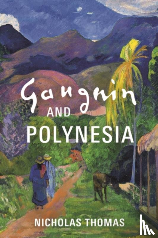 Thomas, Nicholas - Gauguin and Polynesia