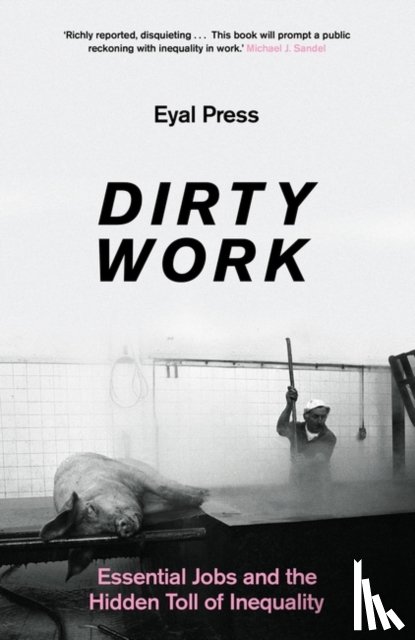 Eyal Press, Press - Dirty Work
