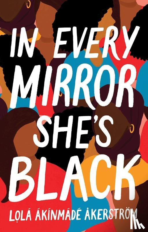 Akerstrom, Lola Akinmade, Pass, Emma - In Every Mirror She's Black