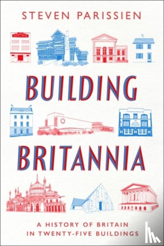 Parissien, Steven - Building Britannia