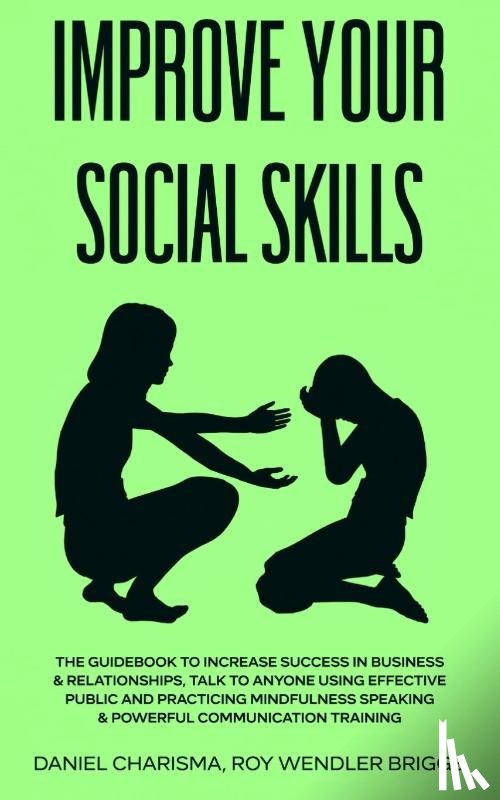 Roy Wendler Briggs, Daniel Charisma - Improve Your Social Skills