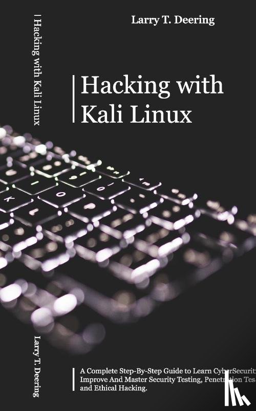 Deering, Larry T - Hacking with Kali Linux