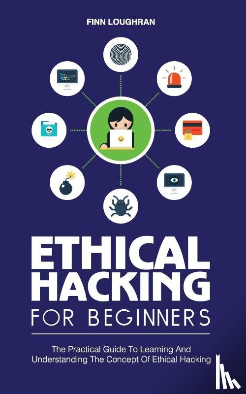 Loughran, Finn - Ethical Hacking for Beginners