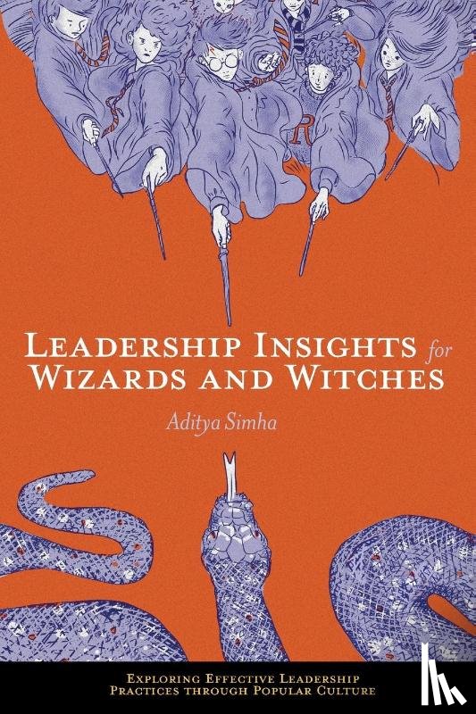 Simha, Aditya - Leadership Insights for Wizards and Witches