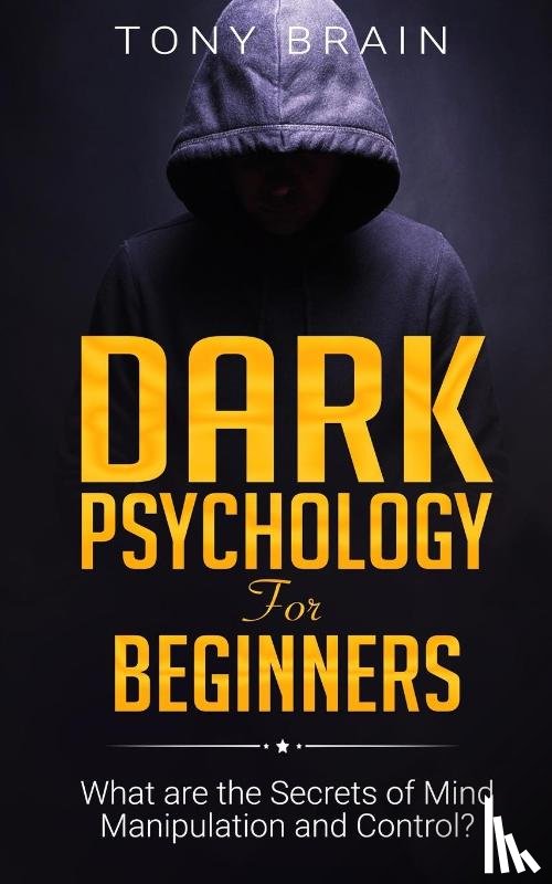 Brain, Tony - Dark Psychology for Beginners