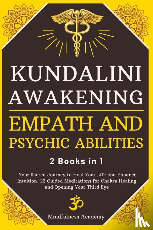 Mindfulness Academy - Kundalini Awakening, Empath and Psychic Abilities - 2 Books in 1