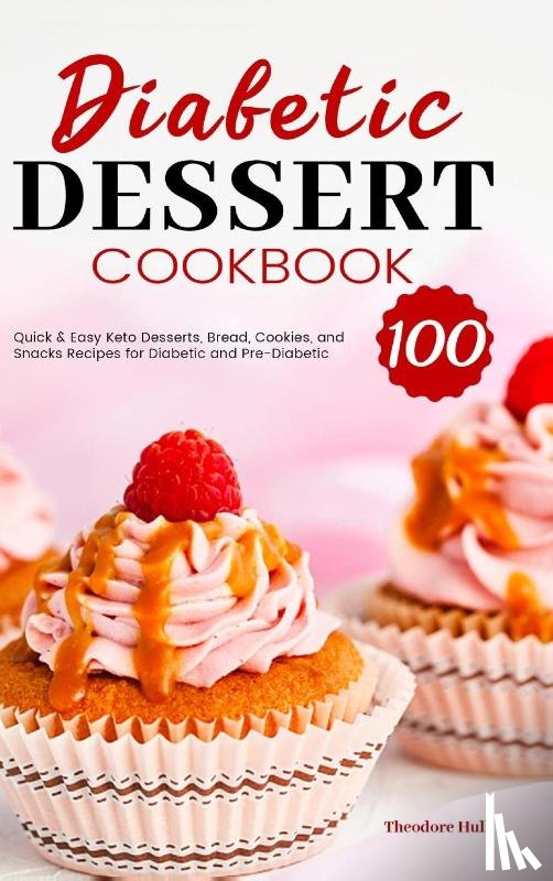 Hull, Theodore - Diabetic Dessert Cookbook