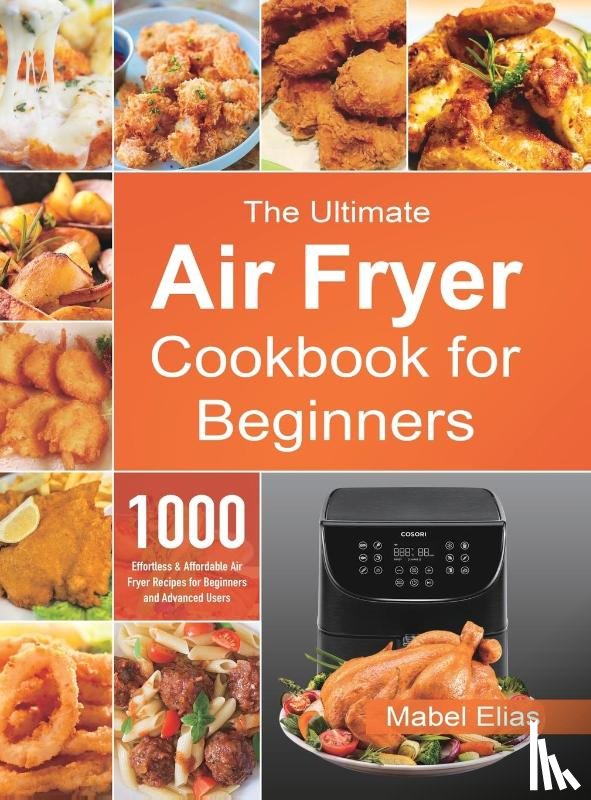 Elias, Mabel - The Ultimate Air Fryer Cookbook for Beginners