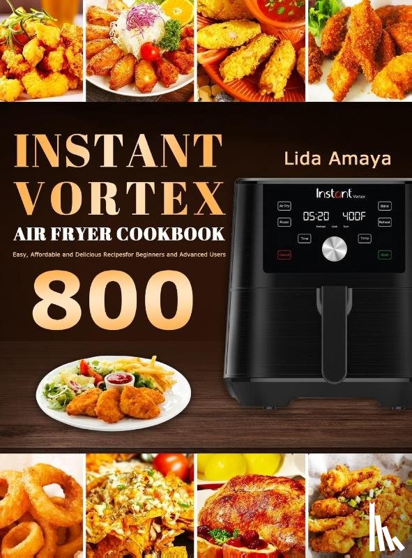 Amaya, Lida - Instant Vortex Air Fryer Cookbook