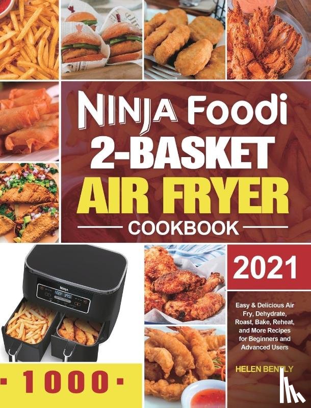 Bently, Helen - Ninja Foodi 2-Basket Air Fryer Cookbook