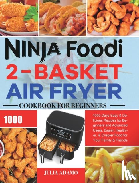 Adamo, Julia - Ninja Foodi 2-Basket Air Fryer Cookbook for Beginners