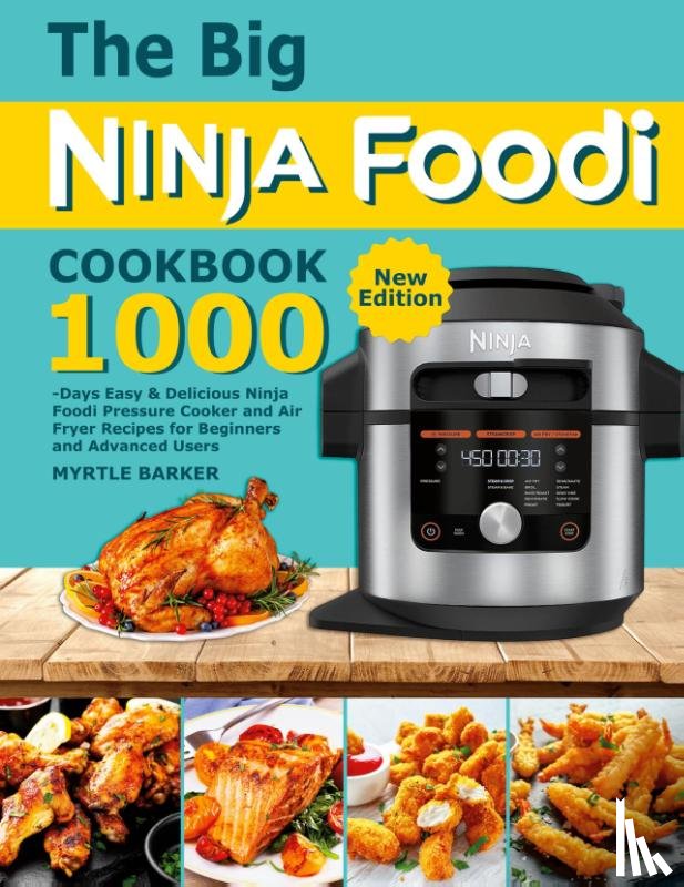 Barker, Myrtle - The Big Ninja Foodi Cookbook