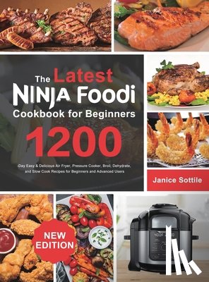 Sottile, Janice - The latest Ninja Foodi Cookbook for Beginners 2021